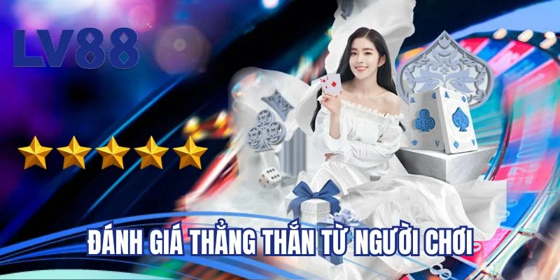 Đánh giá thẳng thắn từ người chơi