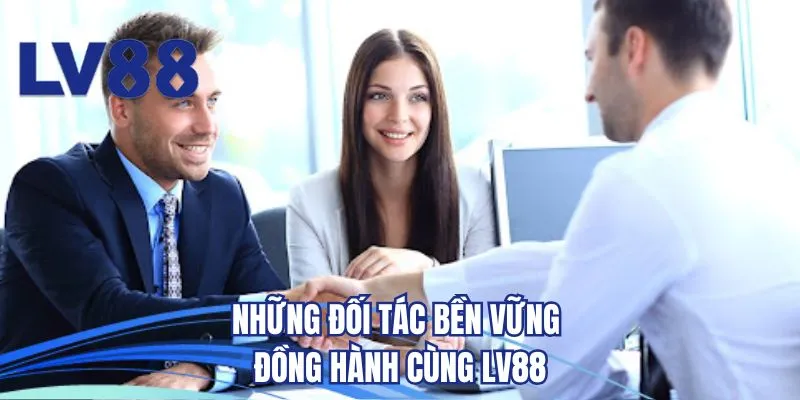 Những đối tác bền vững đồng hành cùng LV88